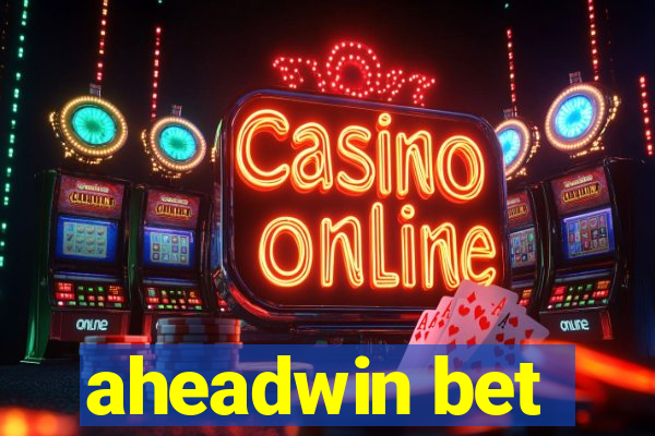 aheadwin bet